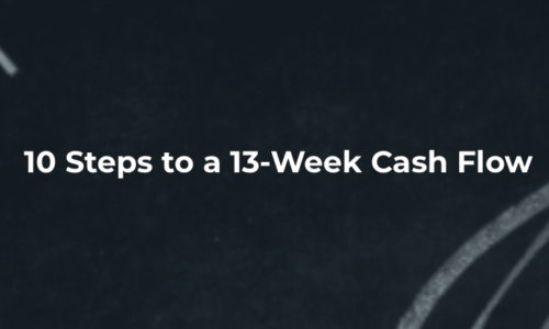 10 Steps to a 13 Week Cash Flow